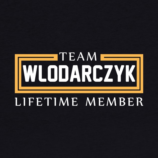 TEAM WLODARCZYK LIFETIME MEMBER ,WLODARCZYK NAME by cristikosirez